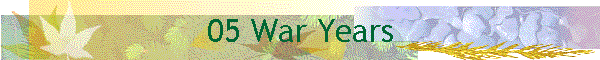 05 War Years